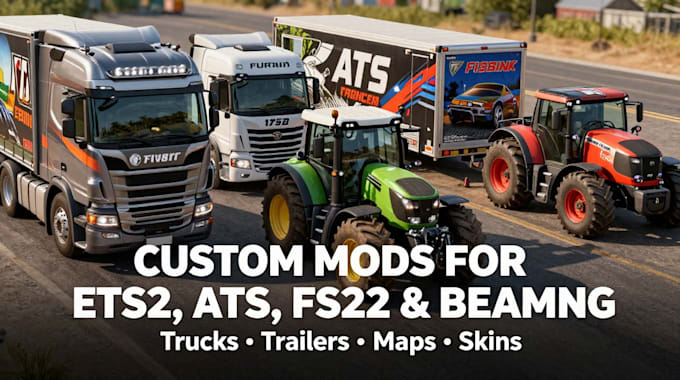 create custom mods trucks trailers maps and skins for ets2 ats fs22 and beamng