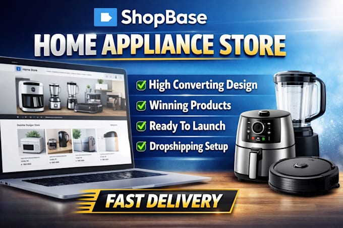 build a high converting shopbase home appliance dropshipping store