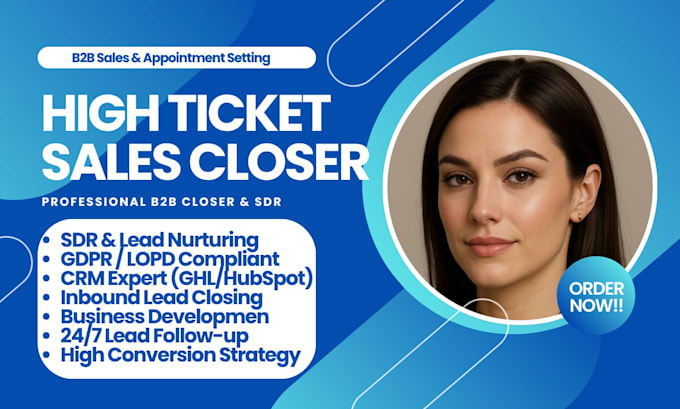 be your high ticket sales closer b2b sales representative lead generation