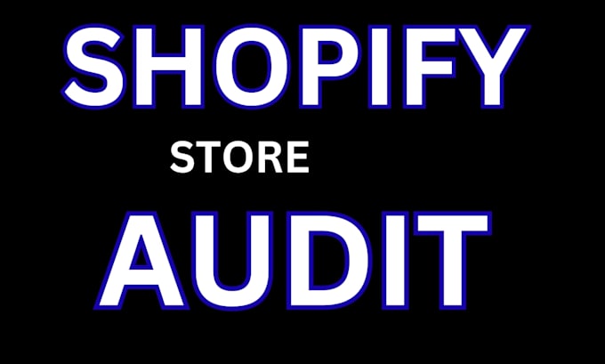 do a professional shopify store audit and conversion analysis