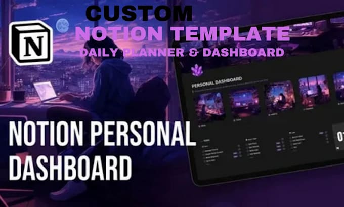 design a personalized notion dashboard, planner, and templates