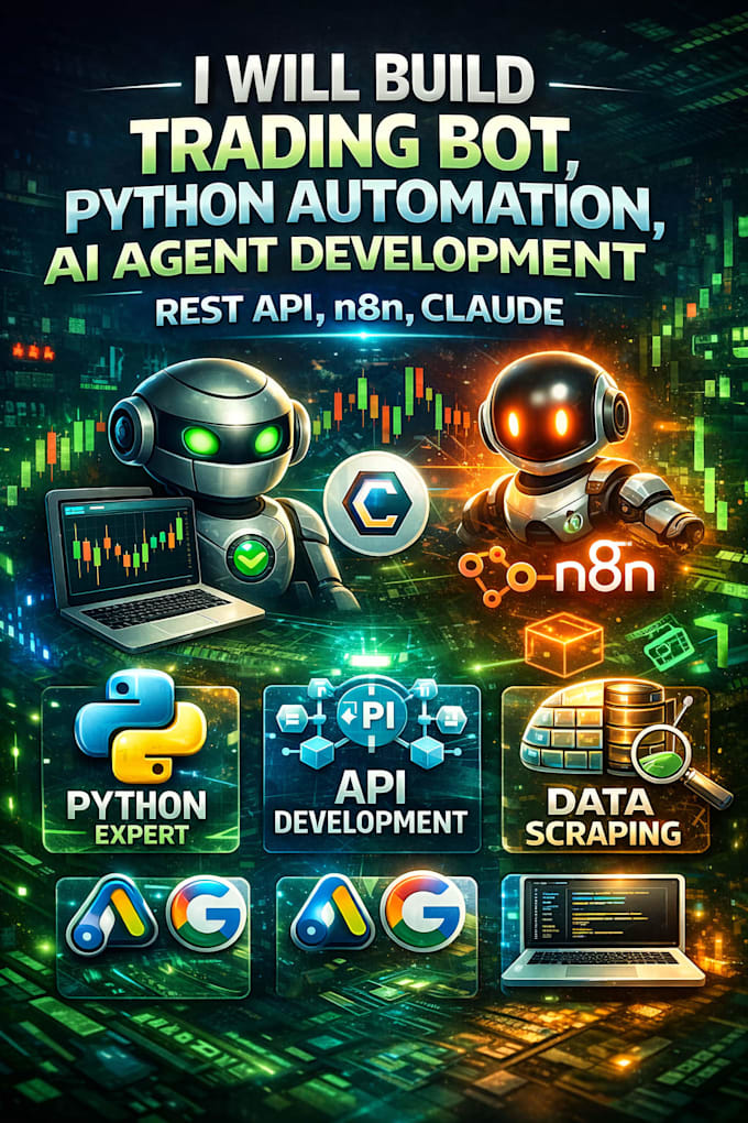 build trading bot, python automation, ai agen development, rest API, n8n, claud