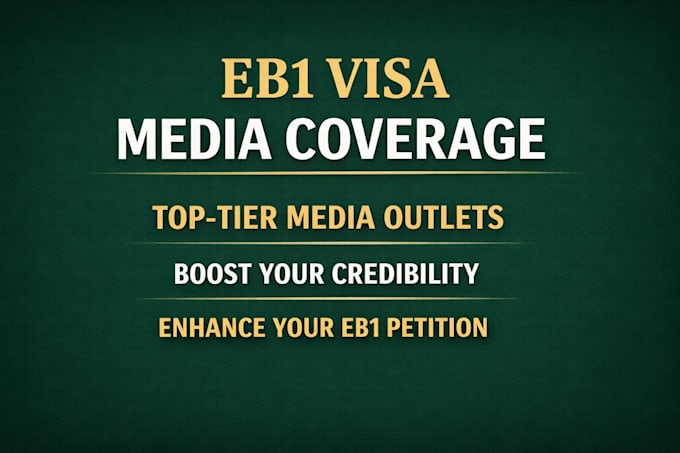 write and publish article coverage on top tier media outlet for eb1 visa process