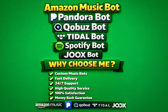 build amazon music bot, pandora bot, qobuz bot, tidal bot, spotify bot, joox bot