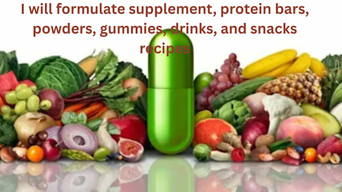 formulate supplement, protein bars, powders, gummies, drinks, and snacks recipes