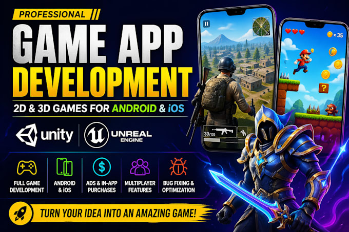 develop full mobile game app for android ios using unity or unreal engine