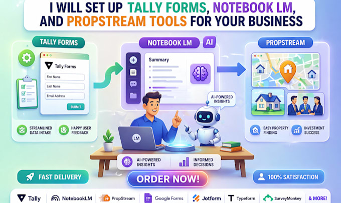 set up tally forms, notebook lm, typeform and propstream tools for your business