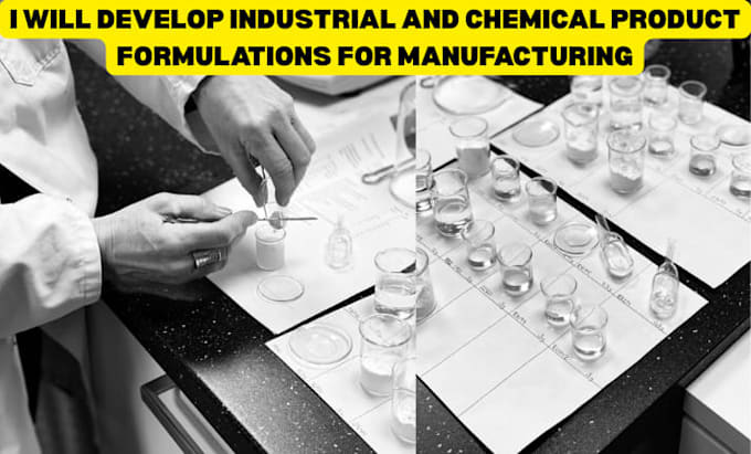 develop industrial and chemical product formulations for manufacturing