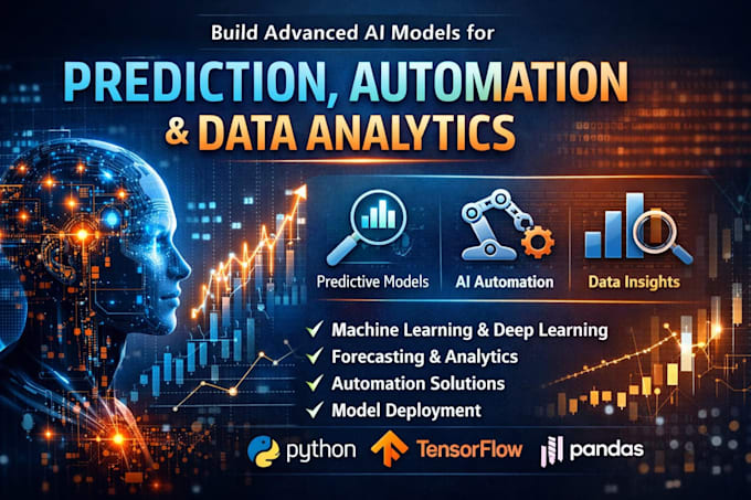 build advanced ai models for prediction, automation and data analytics