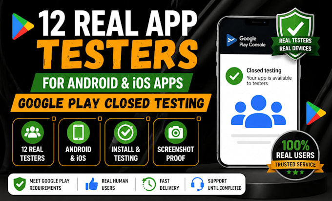 provide 12 close app tester for android ios app google play close app testing