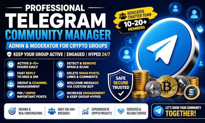 be your telegram moderator for crypto group with 50 chatters, admin, manager