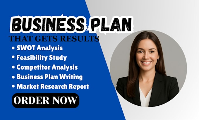 write a business plan, market research and feasibility study