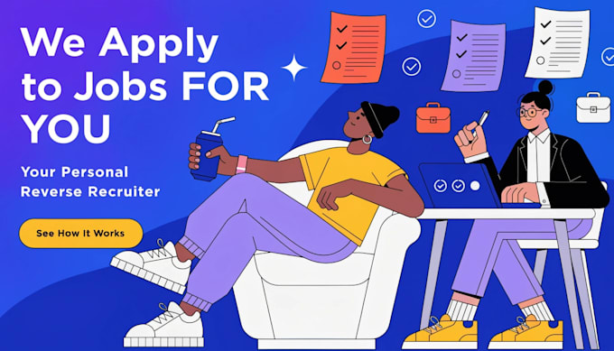 develop be your reverse recruiter, apply to jobs