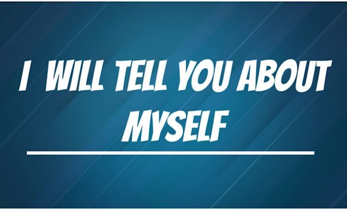 tell you about myself