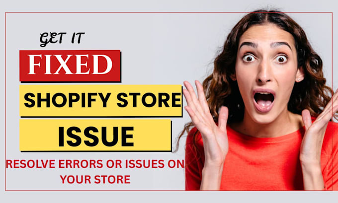 fix any shopify store issue, troubleshoot, errors right now