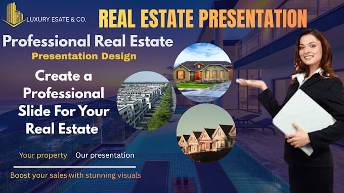 design professional real estate presentation, pitch deck, and property list