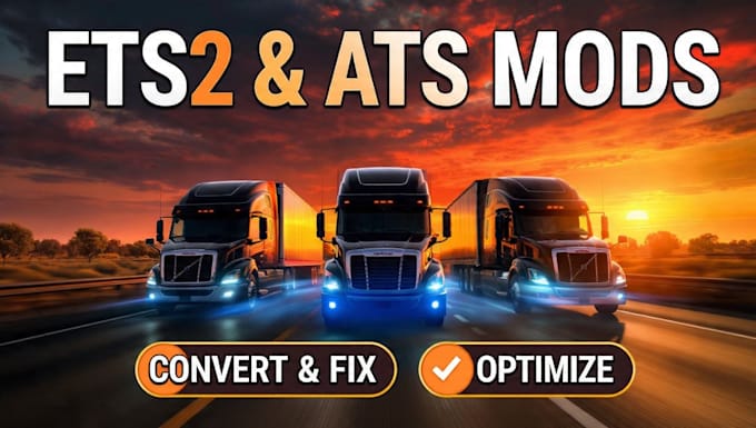 convert, fix and optimize ets2 ats truck, trailers mods, truck simulator mod