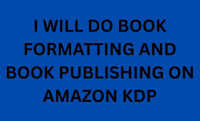 do book formatting and book publishing on amazon KDP