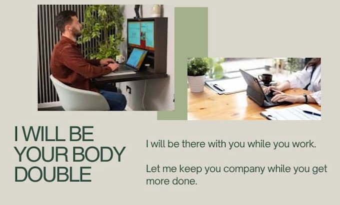 be your loyal adhd body double partner