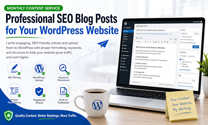 write and upload SEO blog posts and manage your wordpress blog monthly
