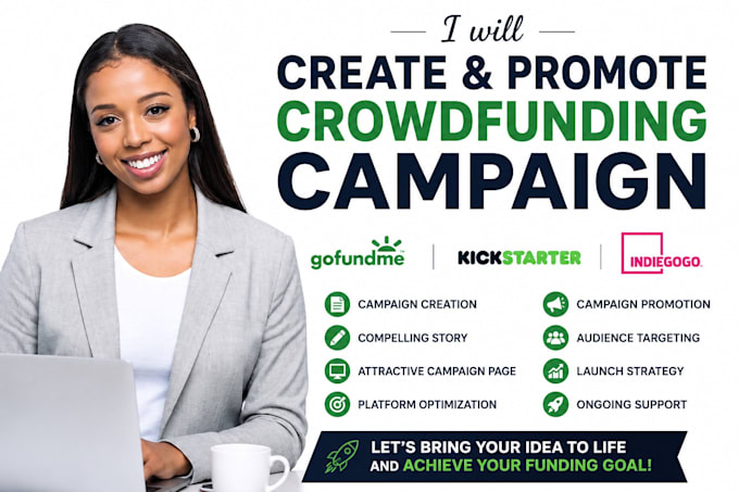 create and promote gofundme kickstarter indiegogo crowdfunding campaign