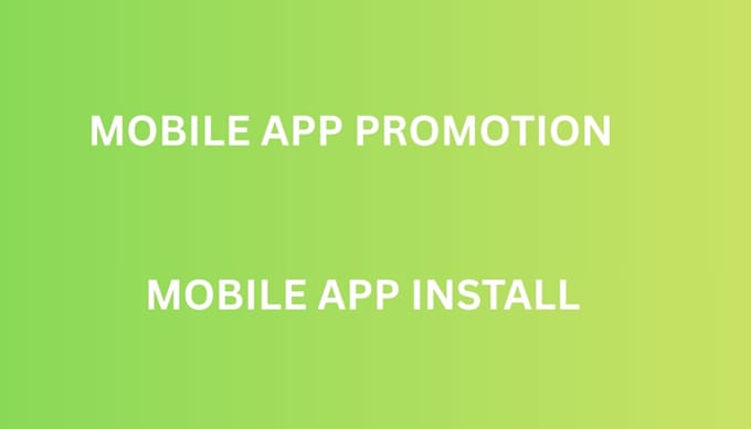 mobile app promotion install, app marketing