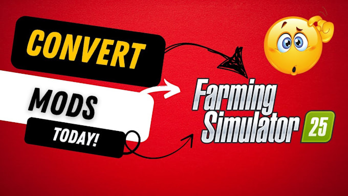 convert farming simulator mods vehicle map fs25 fs22 fs19
