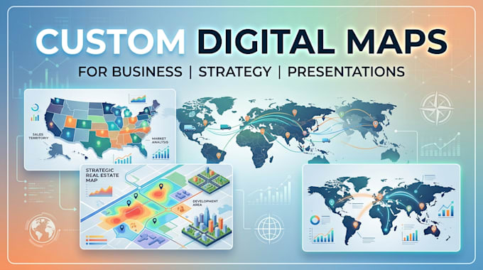 custom digital maps for business, strategy and presentations
