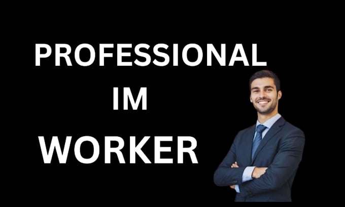 be your professional im worker