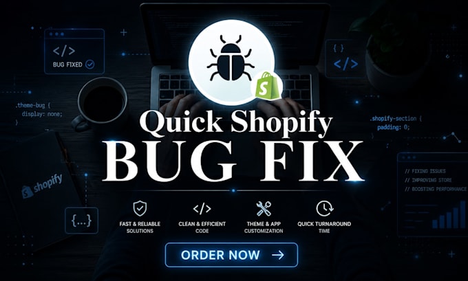fix shopify bugs, customize, redesign, and optimize your shopify store