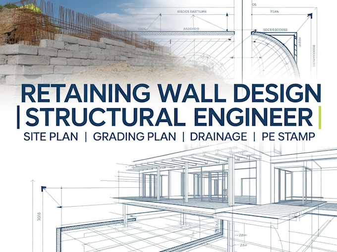 retaining wall, site plan, deck, slab, structural design drainage plan, grading