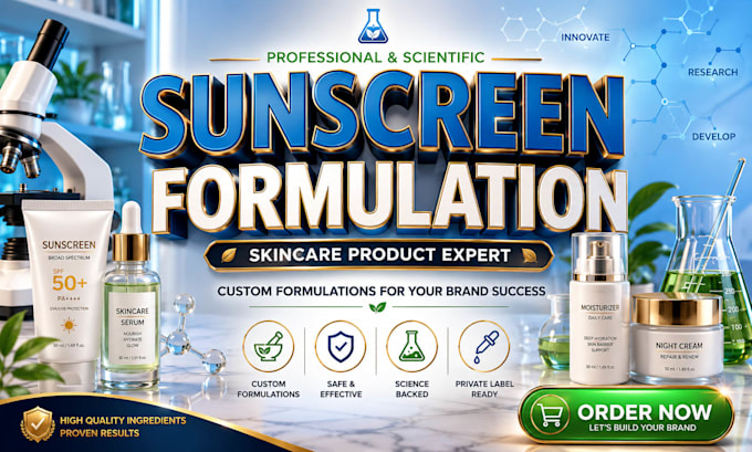 create sunscreen formulation and skincare formulation for your brand