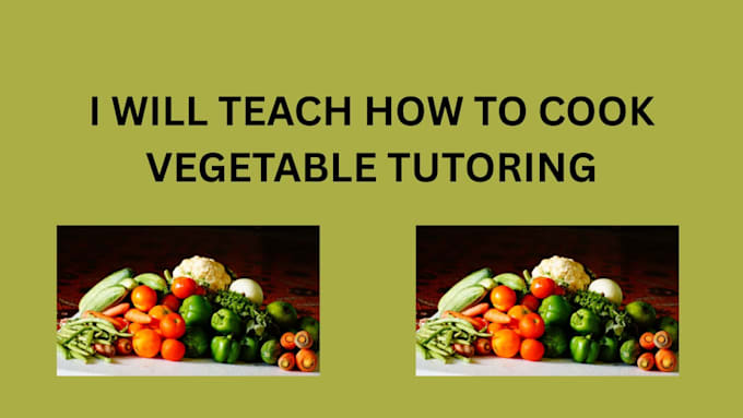 teach you how to cook vegetable
