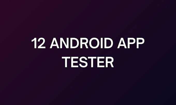 provide 12 android app tester google play closed testing 20 testers app testing