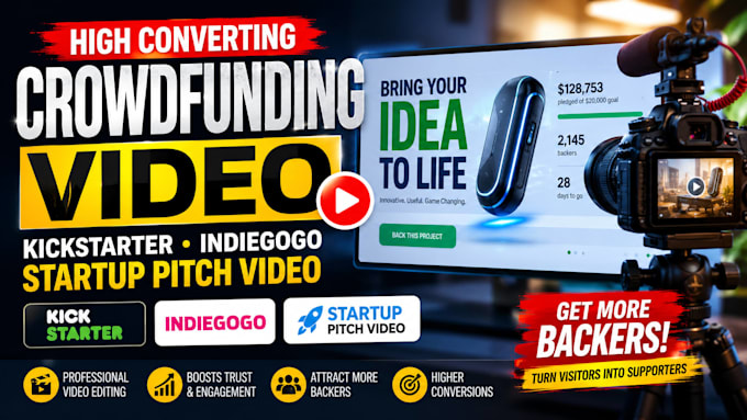 create a high converting crowdfunding video for kickstarter and indiegogo