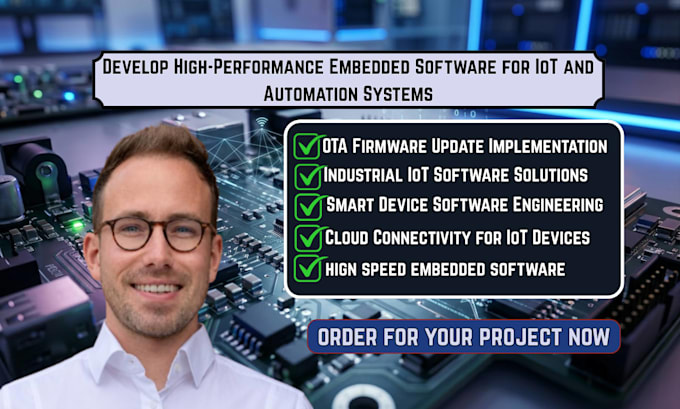 develop high performance embedded software for iot and automation systems