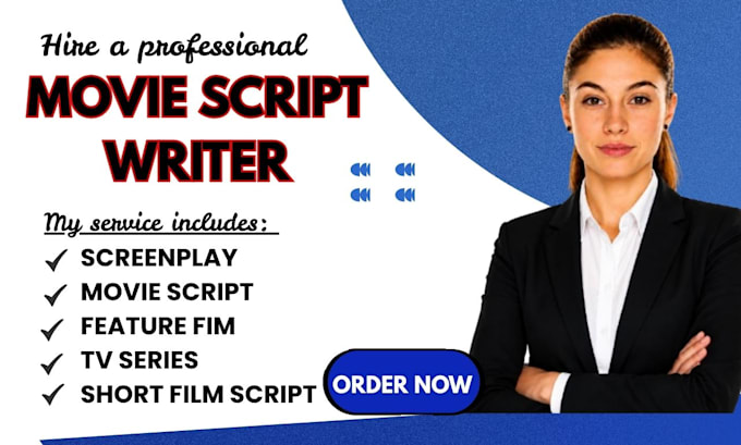 write a movie script, screenplay, film script, or TV pilot