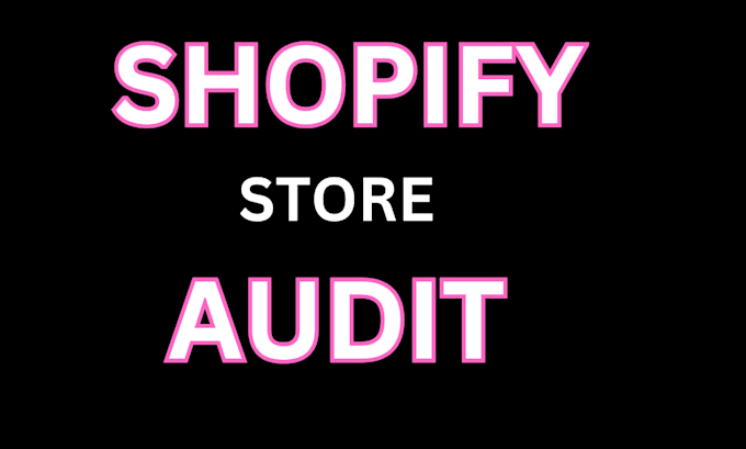 do a professional shopify store audit and conversion analysis