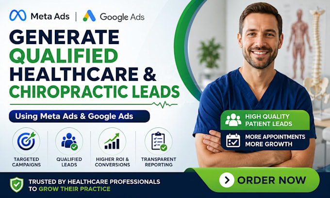 generate qualified healthcare and chiropractic leads using meta and google ads