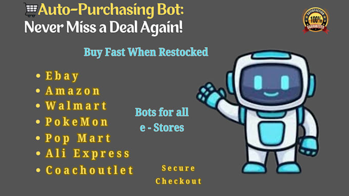develop auto purchasing bot for amazon, walmart, ebay, facebook marketplace