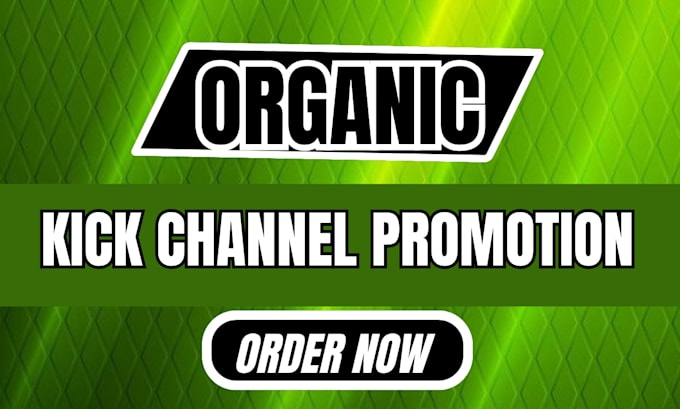 professionally promote your kick channel for fast growth