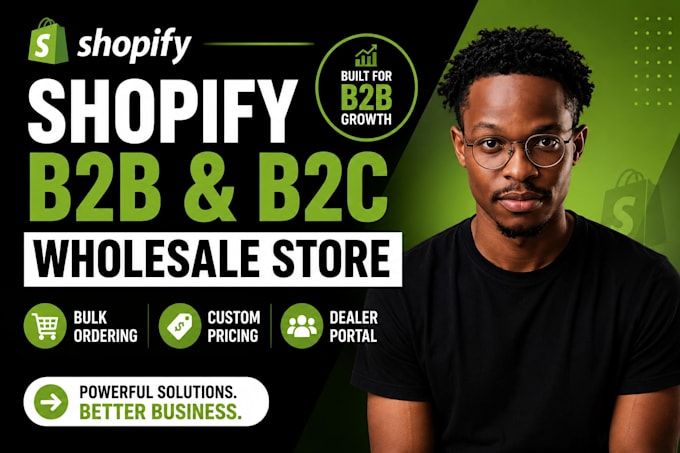 build shopify store for b2b wholesale, b2c, and bulk ordering