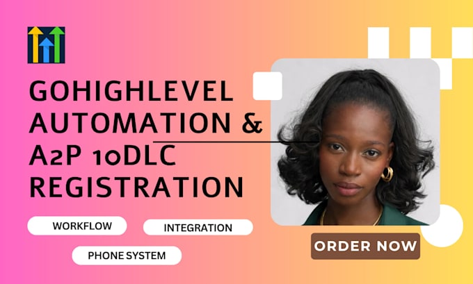 gohighlevel automation, gohighlevel workflow  gohighlevel a2p 10dlc, ghl expert