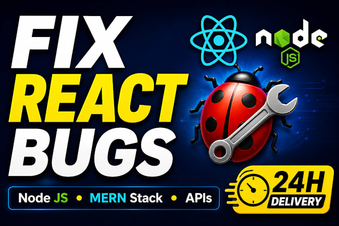 debug and fix react node js javascript and mern stack bugs