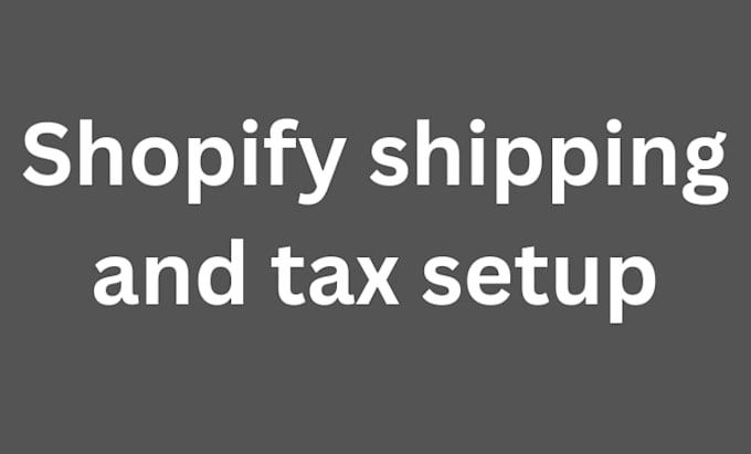 setup shopify shipping shipping and tax
