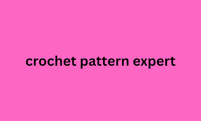 be your crochet pattern expert