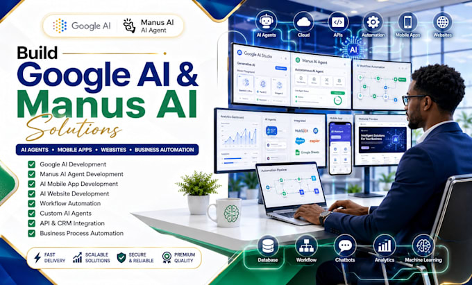 build google ai, manus ai agent, mobile app and website automation