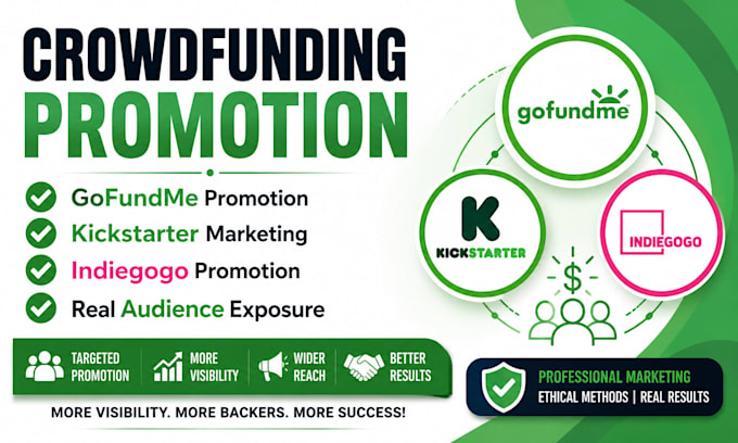 do crowdfunding promotion for gofundme, kickstarter, indiegogo