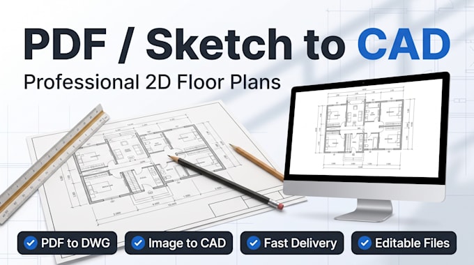 convert PDF, image or sketch to professional 2d autocad floor plan