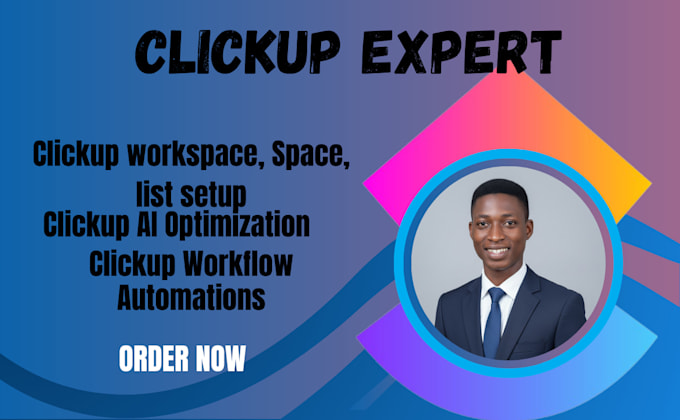 be your clickup expert for clickup setup and automation